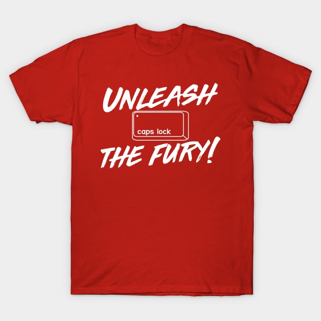 CAPS LOCK. Unleash the fury T-Shirt by Portals